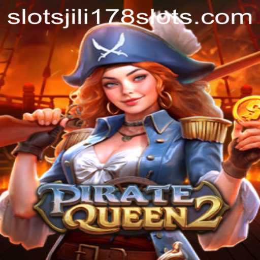Discover the Adventure of PirateQueen2 at Jili178 Slots