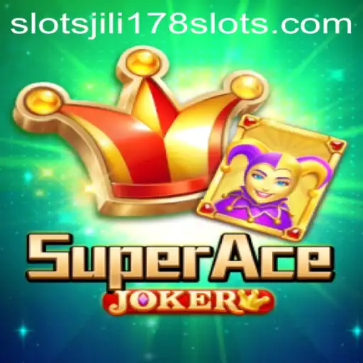 Discover the Thrilling World of SuperAceJoker: An In-Depth Guide to Playing with Jili178 Slots